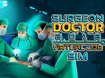 Surgeon doctor 2018: Virtual job sim