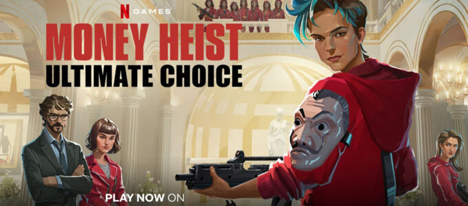 "Money Heist: Ultimate Choice - interaktivní hra na motivy stejnojmenného seriálu na Netflixu"