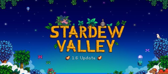 Stardew Valley: Nový update 1.6 a všechny následné opravy!